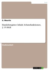 Handelsregister. Inhalt, Schutzfunktionen, § 15 HGB