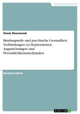 Bindungsstile und psychische Gesundheit. Verbindungen zu Depressionen, Angststörungen und Persönlichkeitsmerkmalen