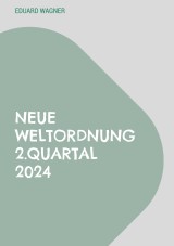 Neue Weltordnung 2.Quartal 2024