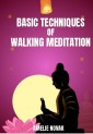 Walking Meditation - Basic Techniques of Walking Meditation