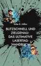 Blitzschnell und zielgenau: Das ultimative Lasertag-Handbuch