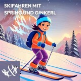 Skifahren mit Spring und Ginkerl