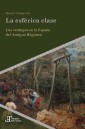 La esférica clase : los verdugos en la España del Antiguo Régimen