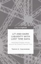 Lit and Dark Liquidity with Lost Time Data: Interlinked Trading Venues around the Global Financial Crisis