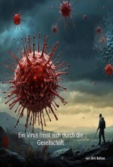 Ein Virus frisst sich durch die Gesellschaft