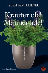 Kräuter olé! Männer ade!