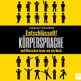 Entschlüsselt! Körpersprache & Menschen lesen wie ein Buch