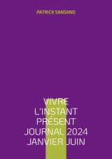 Vivre l'instant présent Journal 2024 Janvier juin