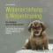 Welpenerziehung & Welpentraining - Das Handbuch, wenn ein Welpe einzieht: Wie Sie Ihren Hund verstehen, artgerecht erziehen und eine vertrauensvolle Bindung aufbauen