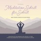 Meditation Schritt für Schritt - Meditieren lernen für Einsteiger: Wie Sie die Kunst der Meditation leicht erlernen, um tiefe Entspannung, Gelassenheit und innere Zufriedenheit zu erfahren