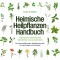 Heimische Heilpflanzen Handbuch: Natürliche Heilkräuter verstehen und anwenden - Die Hausapotheke gegen Alltagsbeschwerden, für mehr Energie und Gesundheit