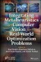 Integrating Metaheuristics in Computer Vision for Real-World Optimization Problems