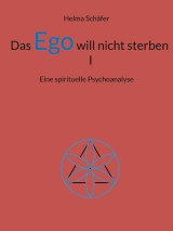 Das Ego will nicht sterben I