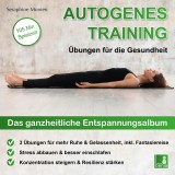 Autogenes Training - Übungen für die Gesundheit - Das ganzheitliche Entspannungsalbum