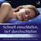 Schnell einschlafen, tief durchschlafen - Durch innere Ruhe und körperliche Entspannung in den erholsamen Tiefschlaf / inkl. Autogenes Training zum Stress-Abbauen