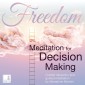 Freedom - Meditation for decision making