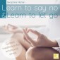 Learn to say no & Learn to let go