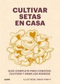 Cultivar setas en casa