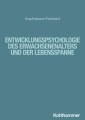 Entwicklungspsychologie des Erwachsenenalters und der Lebensspanne