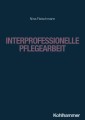 Interprofessionelle Pflegearbeit