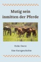 Mutig sein inmitten der Pferde