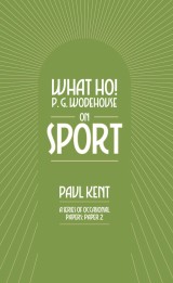 What Ho! P. G. Wodehouse on Sport