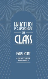 What Ho! P. G. Wodehouse on Class