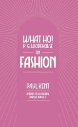 What Ho! P. G. Wodehouse on Fashion