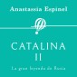 Catalina II. La gran leyenda de Rusia