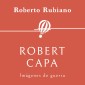 Robert Capa. Imágenes de guerra