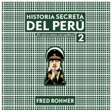 Historia secreta del Perú 2. ¿Por qué no somos una república?