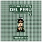 Historia secreta del Perú 2. ¿Por qué no somos una república?