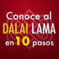 Conoce al Dalai Lama en 10 pasos