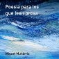 Poesía para los que leen prosa