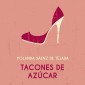 Tacones de azúcar