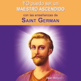 Yo puedo ser un maestro ascendido con las enseñanzas de Saint Germain