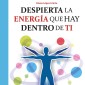 Despierta la energía que hay dentro de ti