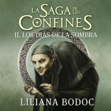 Los días de la sombra. La saga de los confines 2