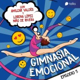 Valentía y atreverte a sentir - Gimnasia emocional T01E05