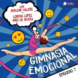 Culpa y atreverte a ir por tus sueños - Gimnasia emocional T01E07