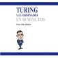 Turing y el ordenador en 90 minutos