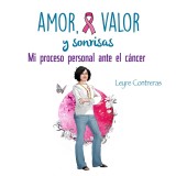 Amor, Valor y Sonrisas. Mi proceso personal ante el cáncer