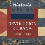 Historia mínima de la Revolución cubana