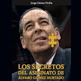 Los secretos del asesinato de Álvaro Gómez Hurtado