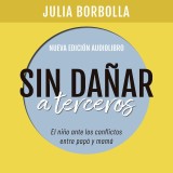 Sin dañar a terceros. El niño ante los conflictos entre papá y mamá