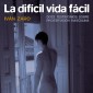 La difícil vida fácil. Doce testimonios sobre prostitución masculina