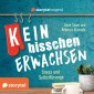 (K)ein bisschen erwachsen - Stress und Selbstfürsorge: Don't stress to impress!