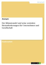 Der Klimawandel und seine zentralen Herausforderungen für Unternehmen und Gesellschaft