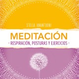 Meditación. Respiración, posturas y ejercicios