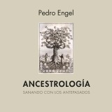 Ancestrología. Sanando con los pasados